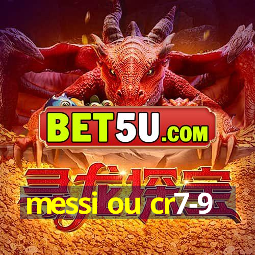 messi ou cr7